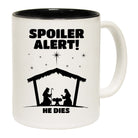 Christmas Spoiler Alert He Dies - Funny Coffee Mug