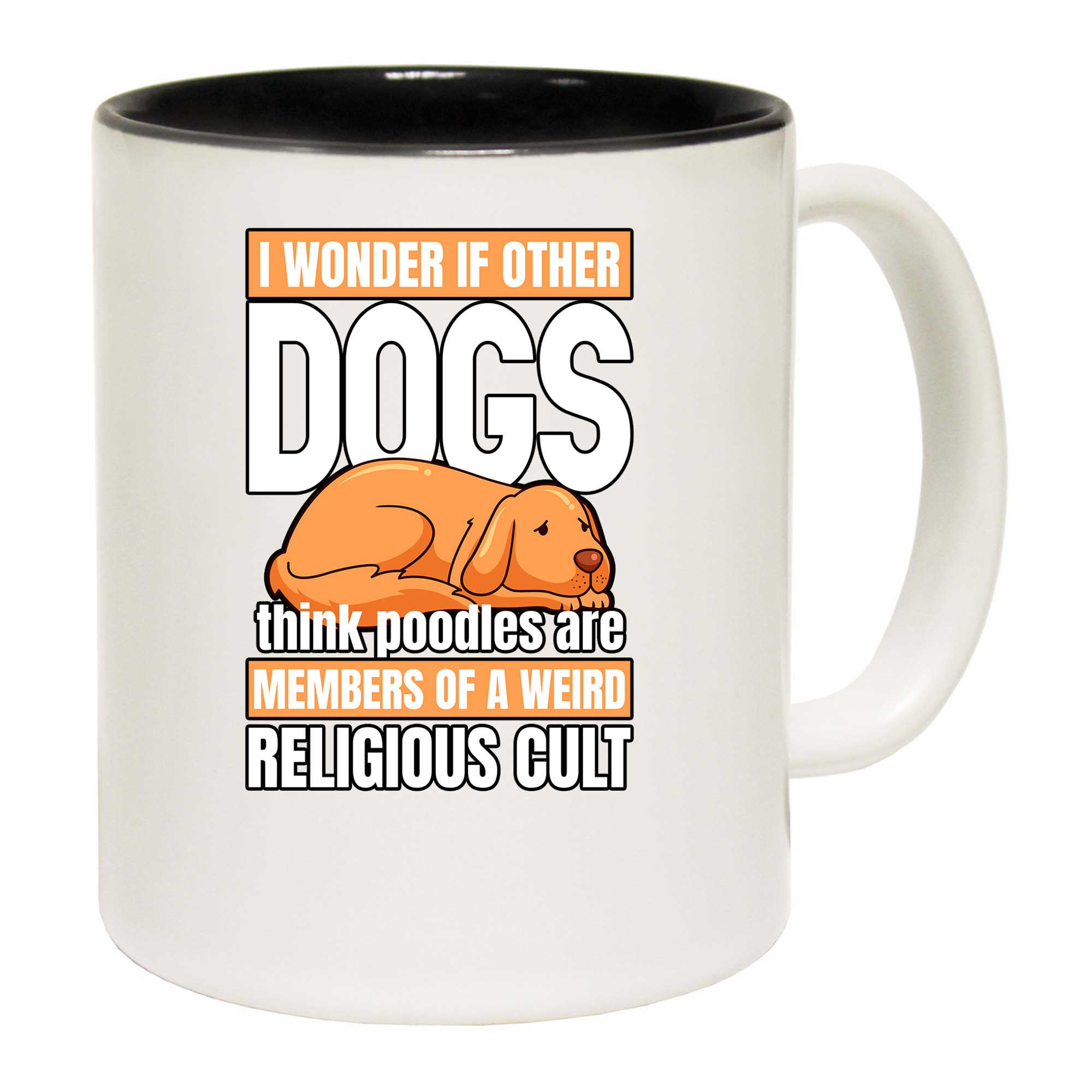 I Wonder If Other Dogs Think Poodles Are Members - Funny Coffee Mug