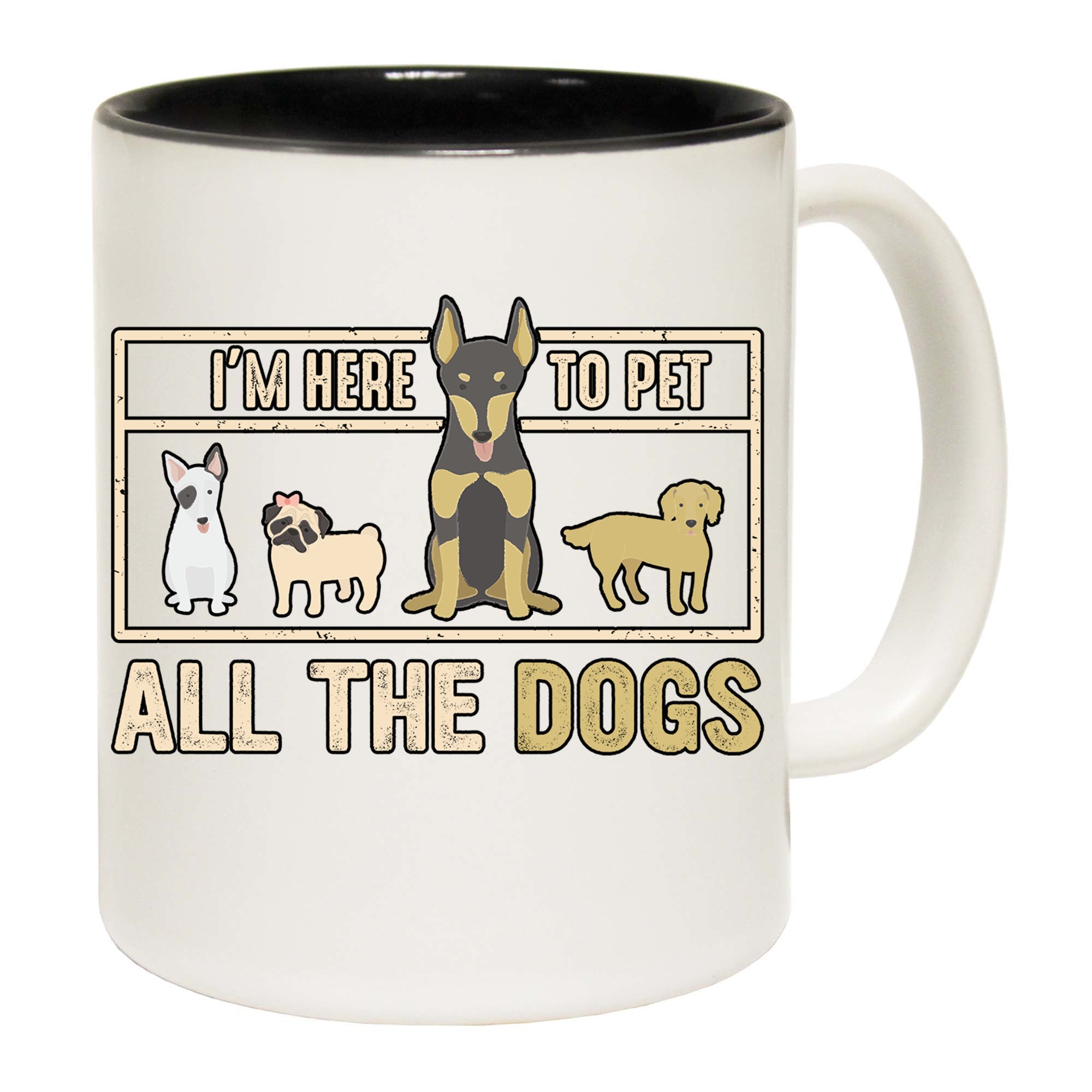 Im Here To Pet All The Dogs Dog Pet Animal - Funny Coffee Mug