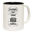 Alcohol Makes You Lean Beer Wine - Funny Coffee Mug