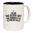 Oob The Older I Get The Harder It Is To Find My Balls - Funny Coffee Mug