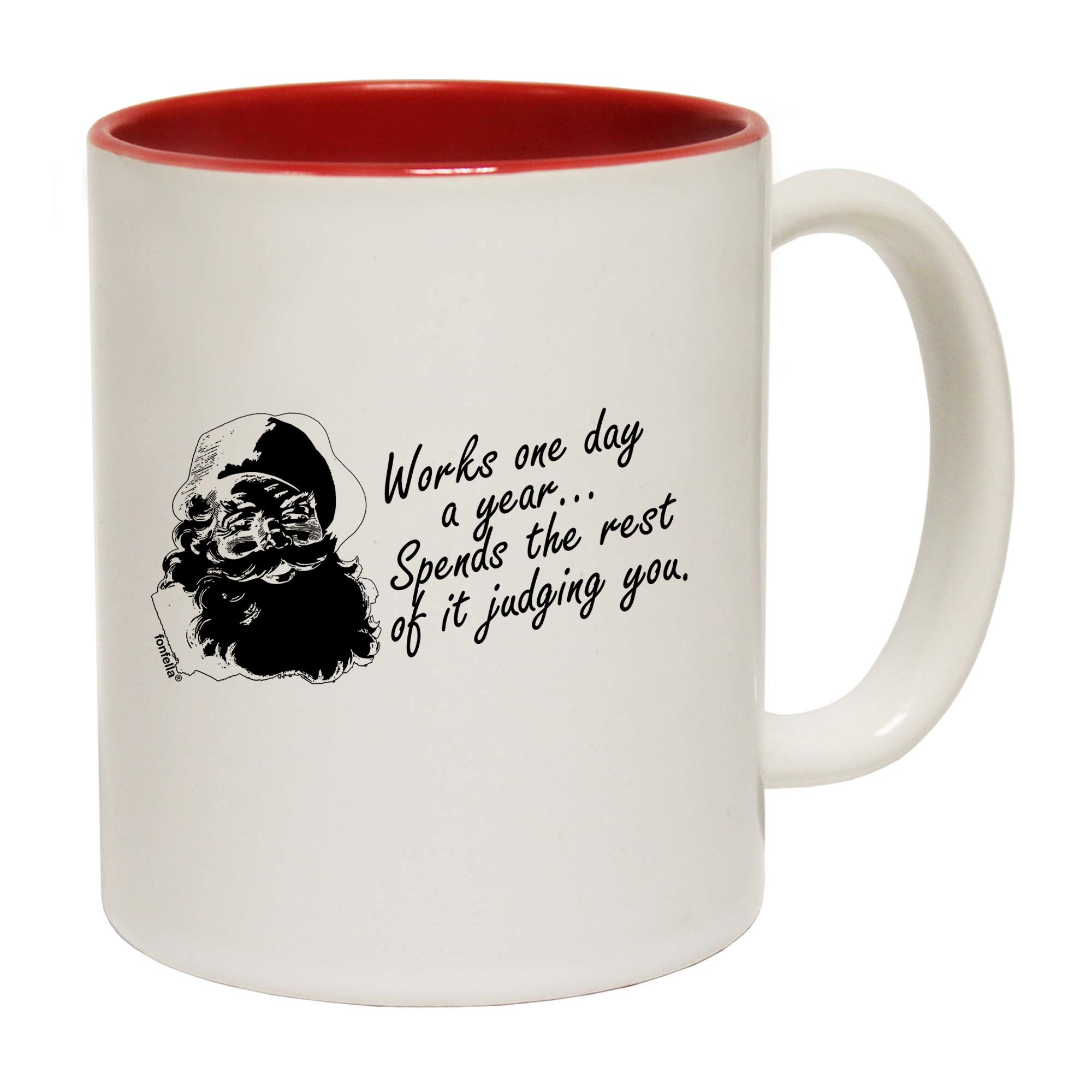 Christmas Santa Works One Day A Year - Funny Coffee Mug