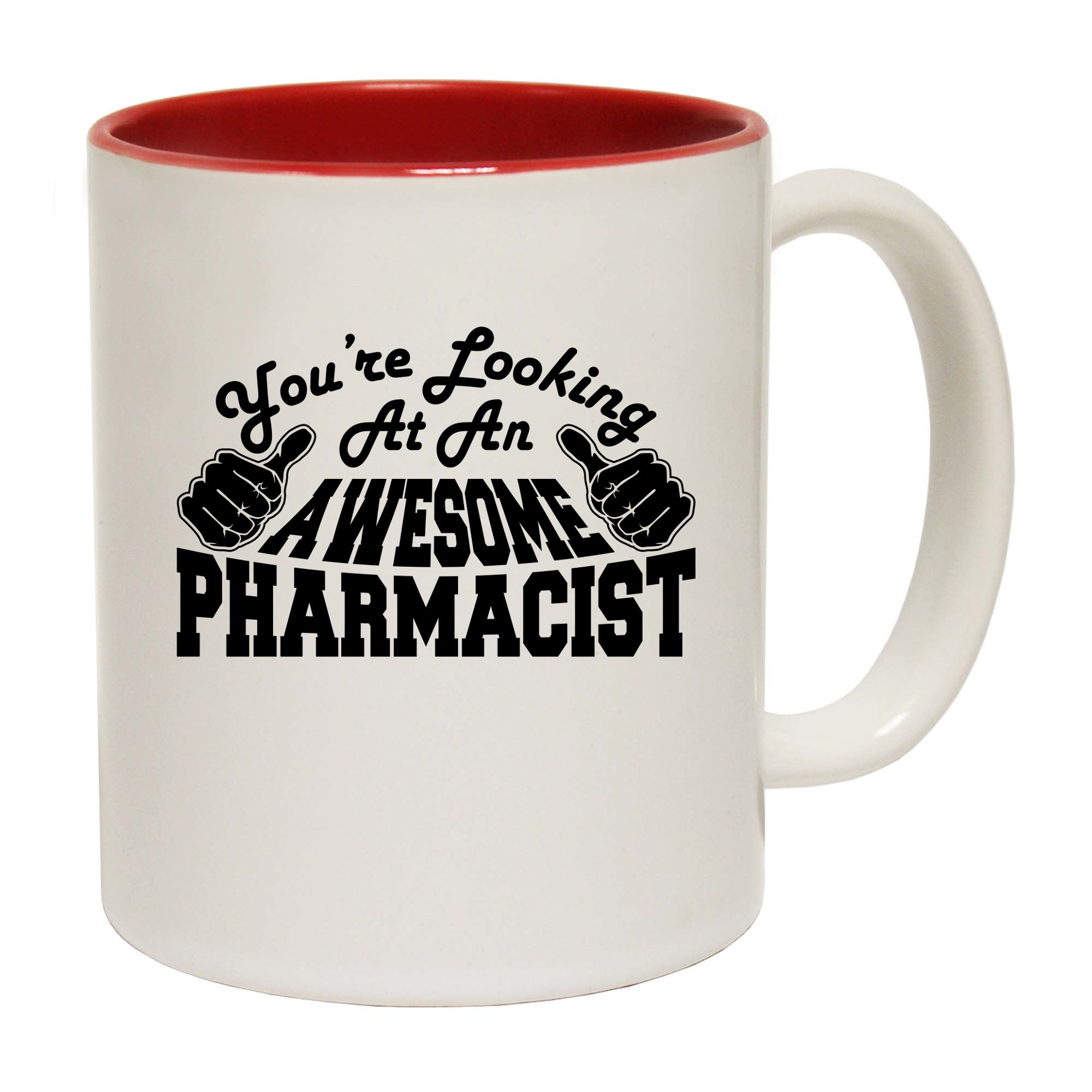 Youre Looking At An Awesome Pharmacist - Funny Coffee Mug