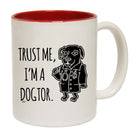 Trust Me Im A Dogtor - Funny Coffee Mug