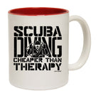 Scuba Diving Cheaper Than Therapy Scuba Diving Open Water - Funny Coffee Mug