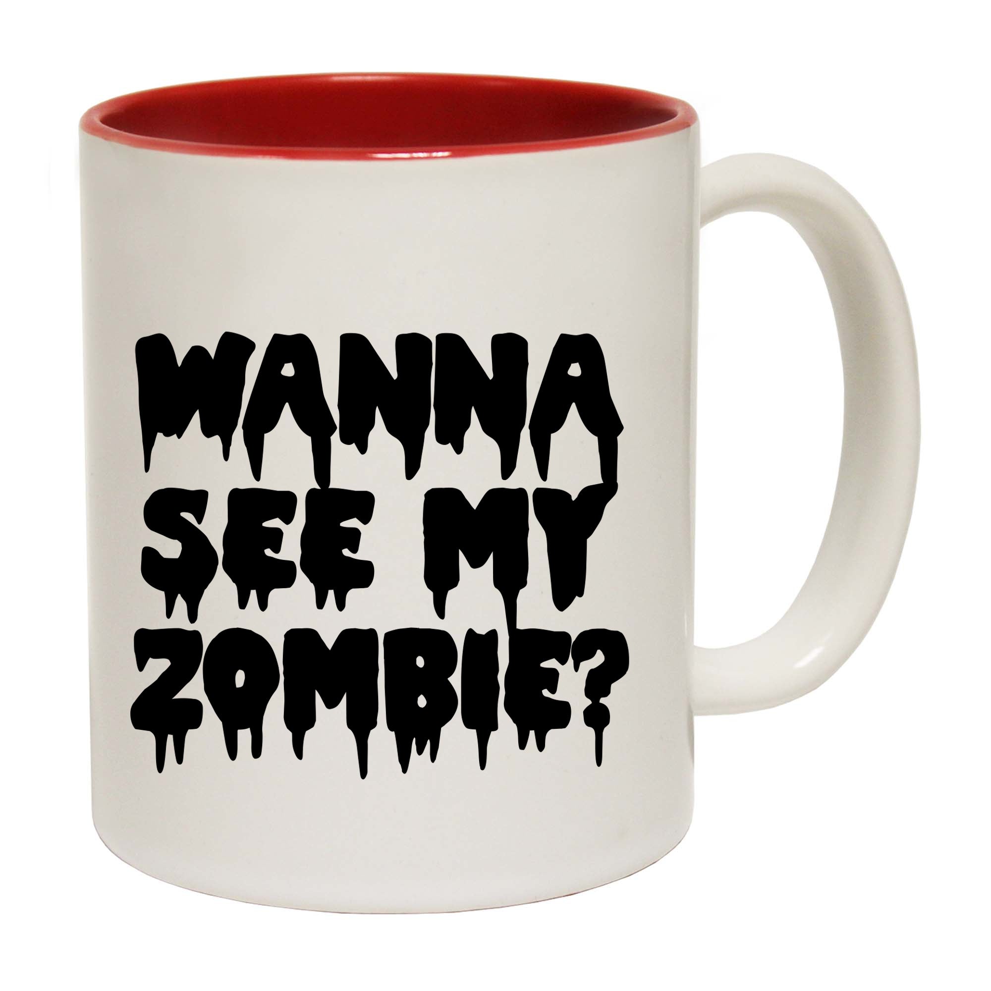 Wanna See My Zombie - Funny Coffee Mug