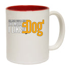 More Love My Dog - Funny Coffee Mug