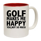 Golf Makes Me Happy You Not So Much - Funny Coffee Mug