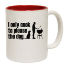 Only Cook To Please The Dog - Funny Coffee Mug