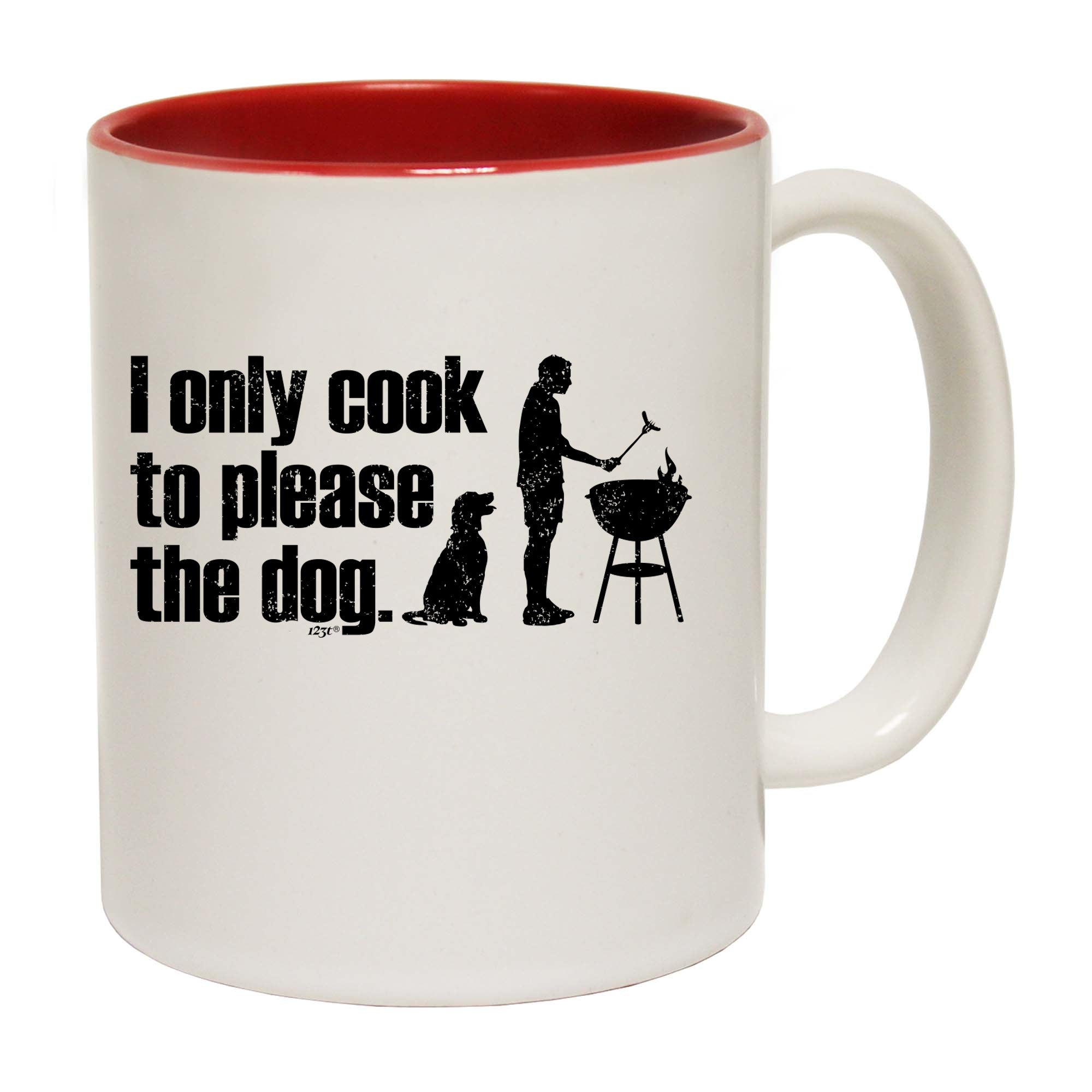 Only Cook To Please The Dog - Funny Coffee Mug