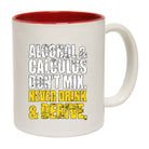 Alcohol And Calculus Dont Mix - Funny Coffee Mug Cup