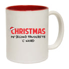 Christmas My Second Favourite C Word - Funny Coffee Mug