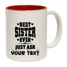 Best Sister Ever Just Ask Your Text Personalised - Funny Coffee Mug Cup