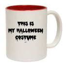 This Is My Halloween Costume - Funny Coffee Mug