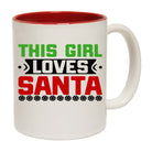 This Girl Loves Santa Christmas Xmas - Funny Coffee Mug