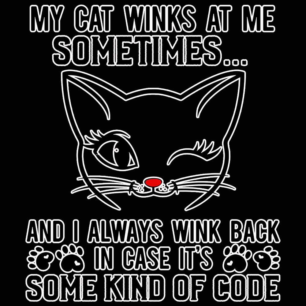 My Cat Winks At Me Sometimes Cats - Mens 123t Funny T-Shirt Tshirts