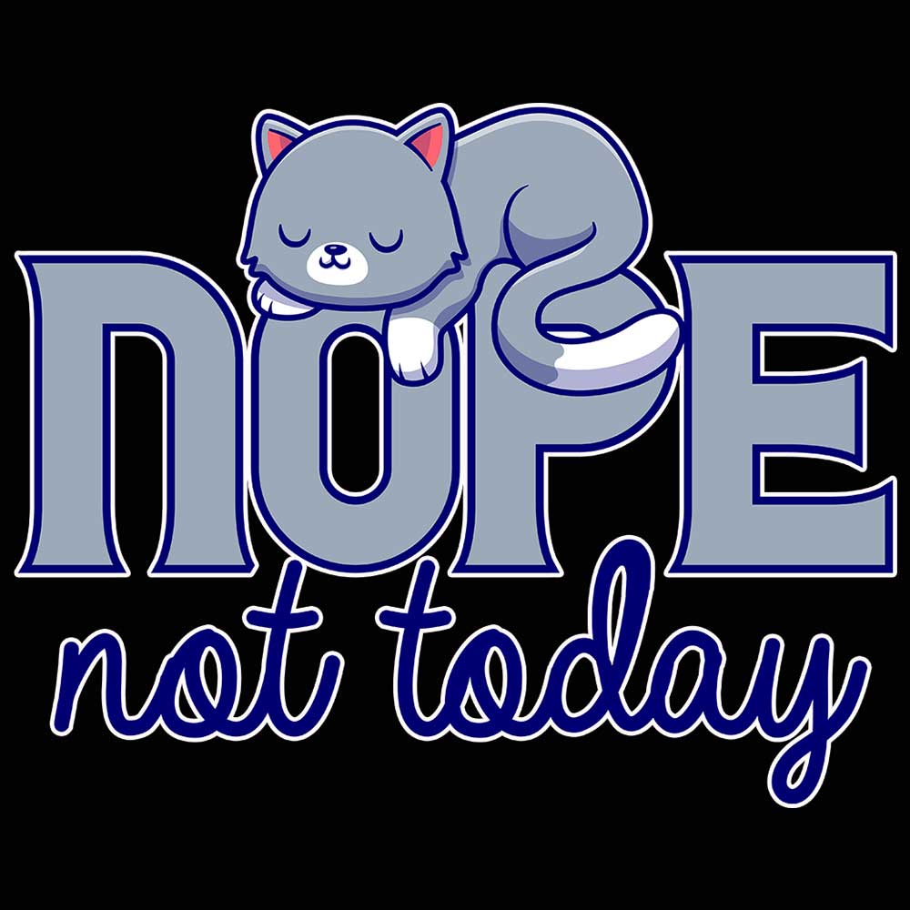 Nope Not Today Cats Cat - Mens 123t Funny T-Shirt Tshirts