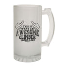 Aa This Is Awesome Climber - Funny Beer Stein