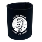 Frankly My Dear - Funny Stubby Holder