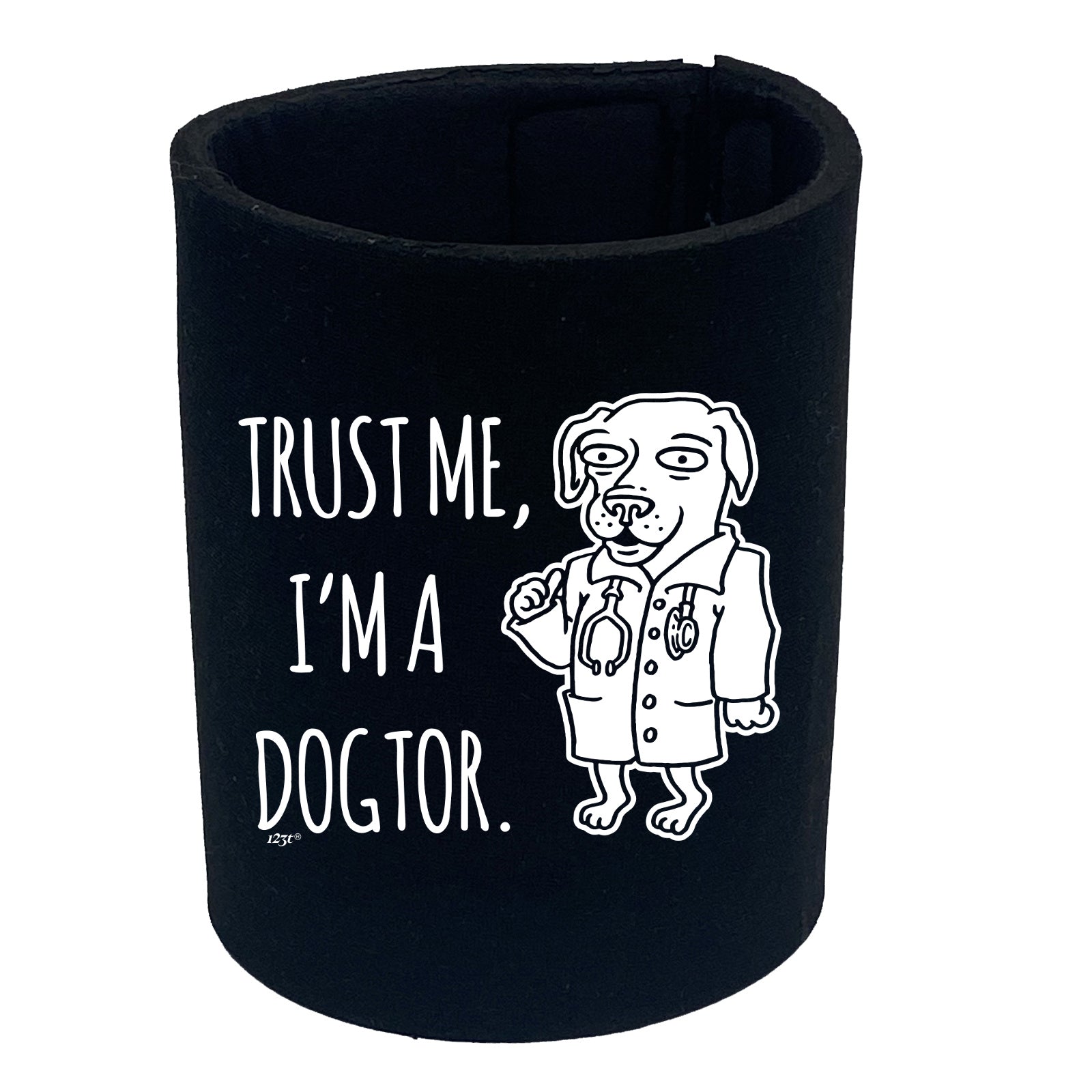 Trust Me Im A Dogtor - Funny Stubby Holder