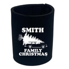 Family Christmas Smith - Funny Stubby Holder