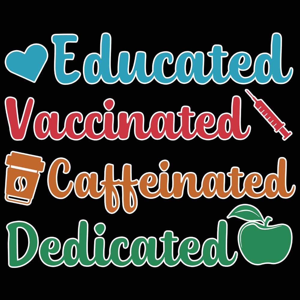 Teacher Educated Vaccinated Caffeinated Dedicated - Mens 123t Funny T-Shirt Tshirts